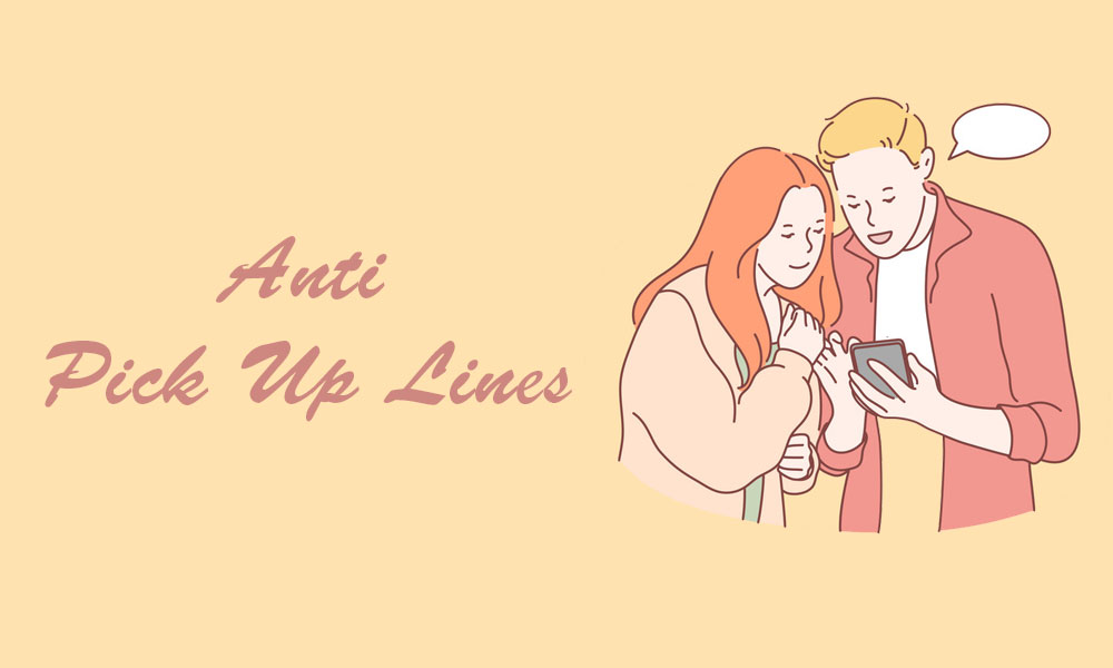Anti Pick Up Lines