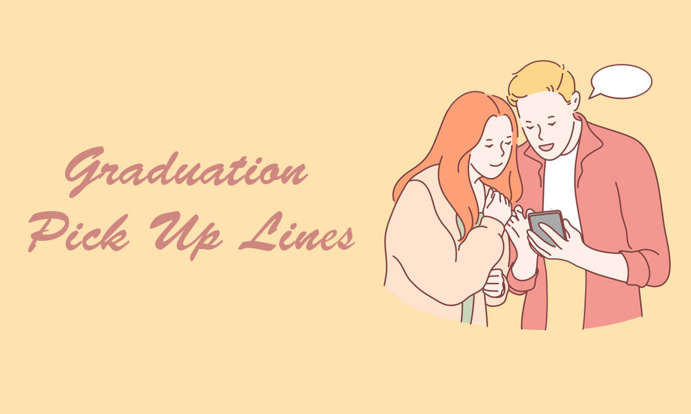 Graduation Pick Up Lines