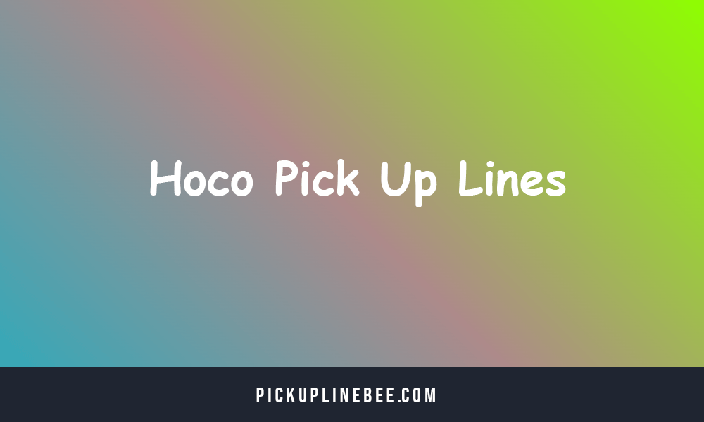 Hoco Pick Up Lines