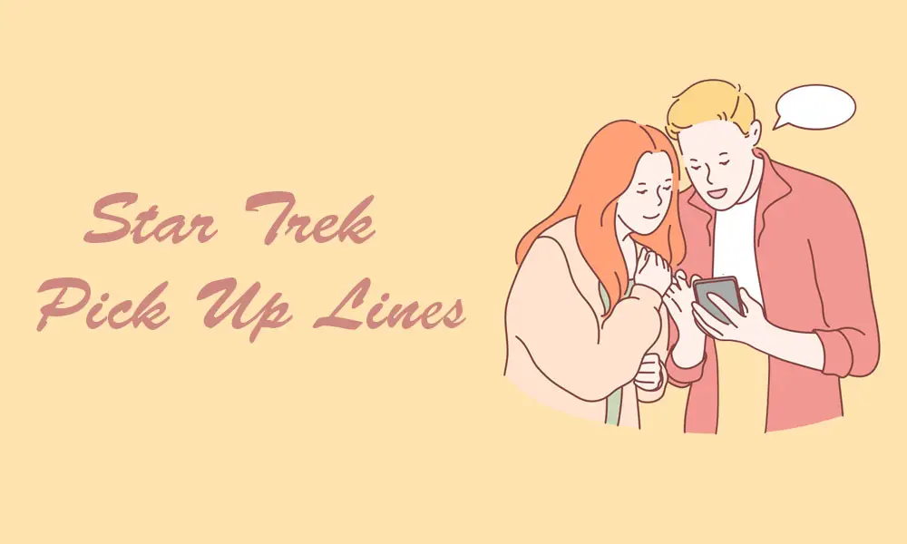 Star Trek Pick Up Lines
