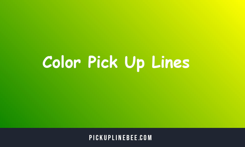 Color Pick Up Lines