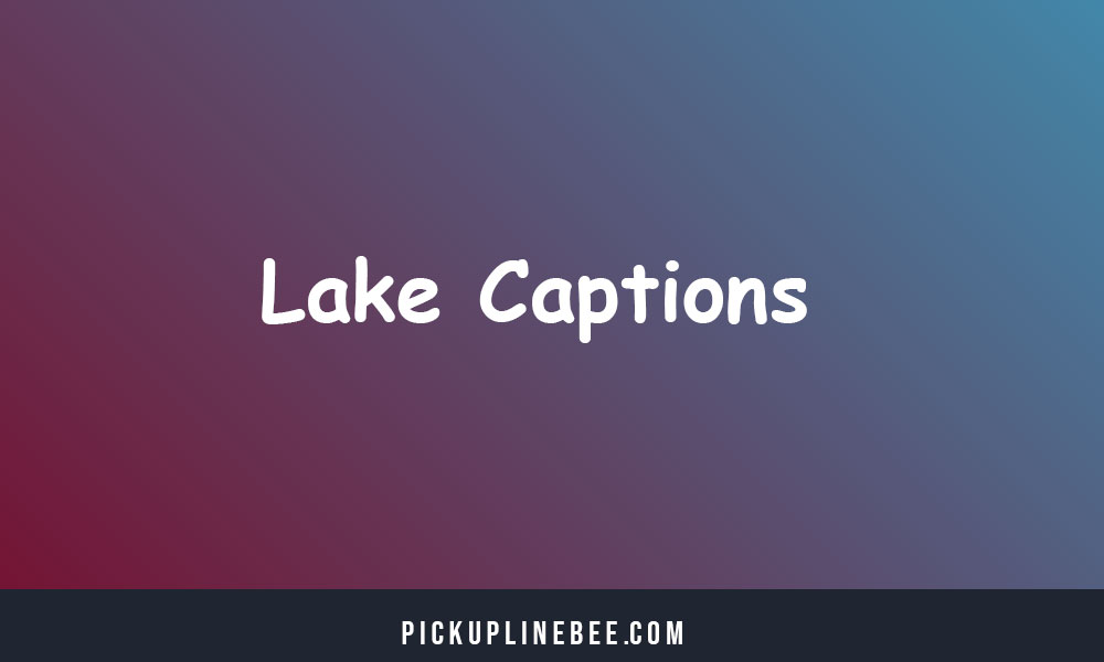 Lake Captions For Instagram And Quotes