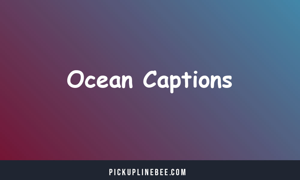 Ocean Captions For Instagram & Quotes