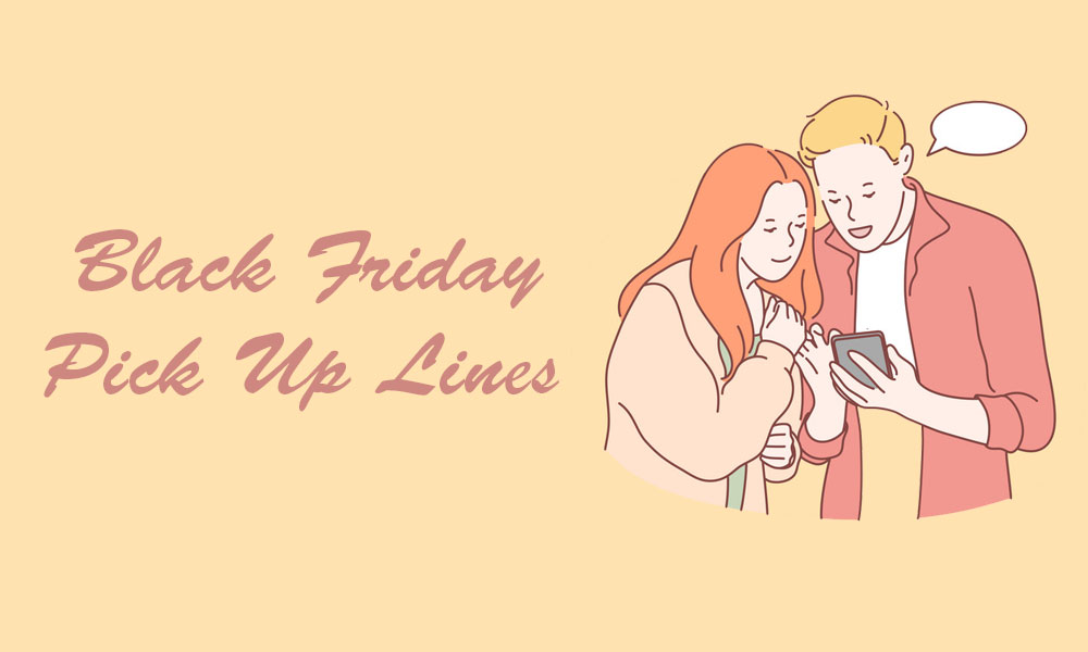 Black Friday Pick Up Lines