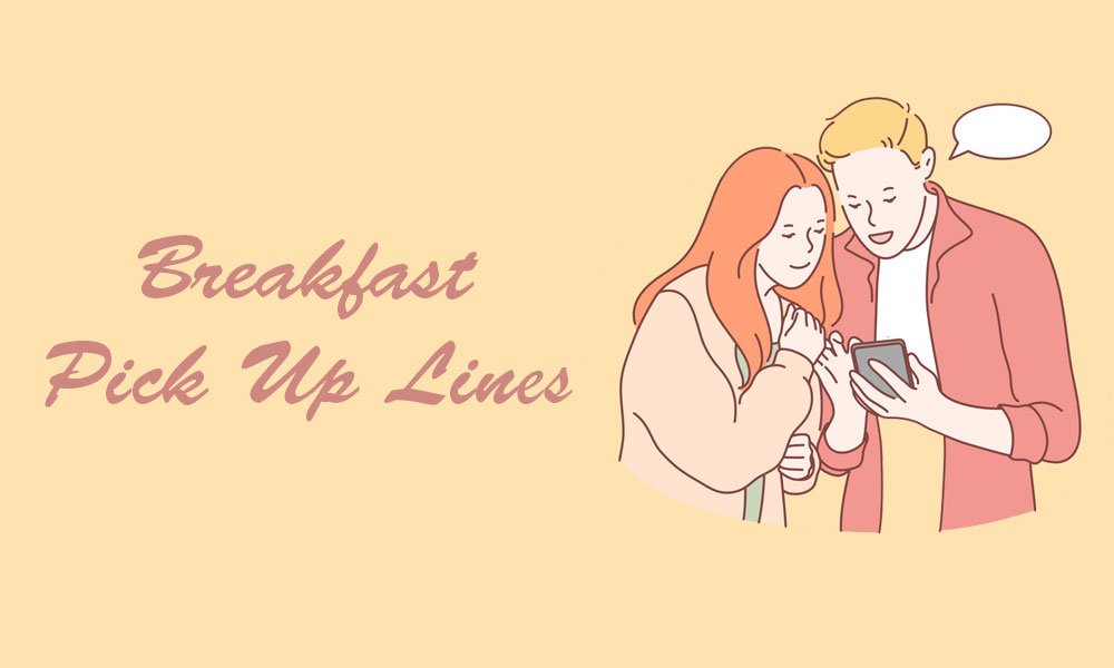 Breakfast Pick Up Lines