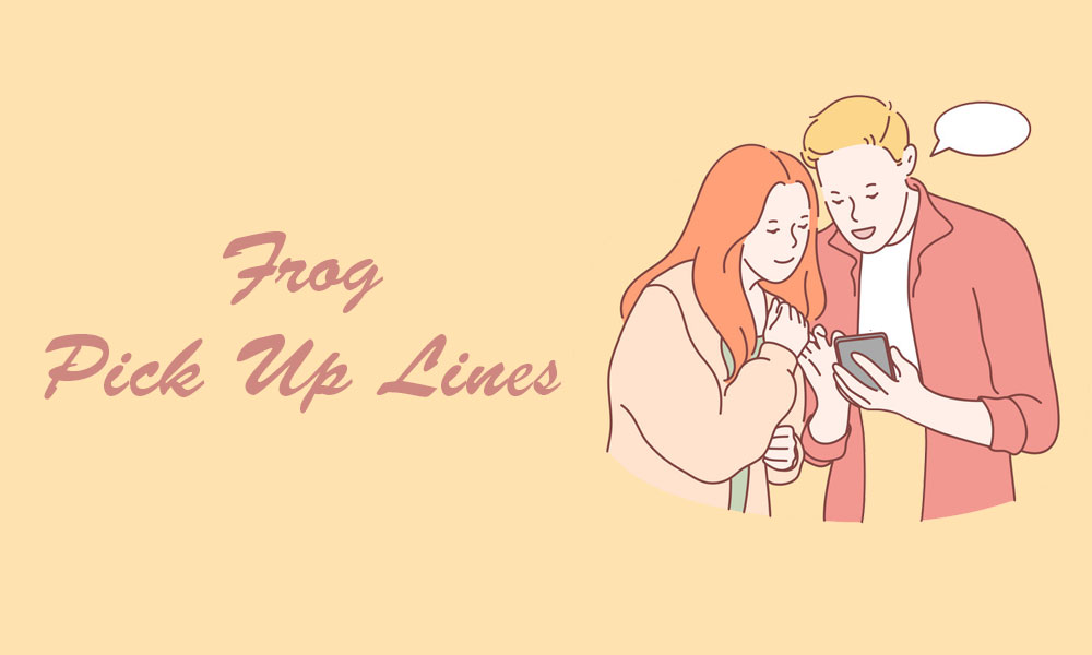Frog Pick Up Lines