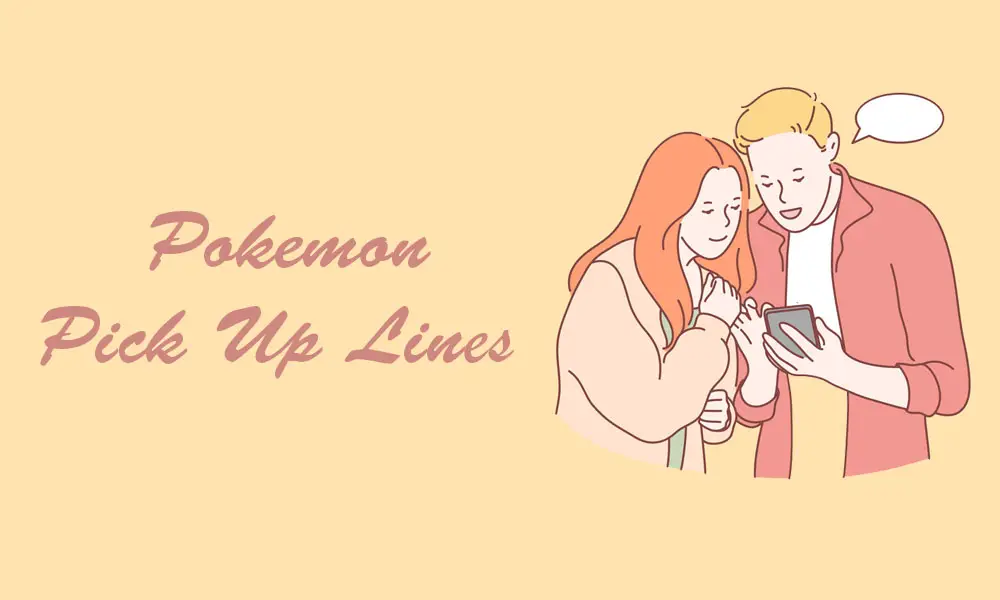 Pokemon Pick Up Lines