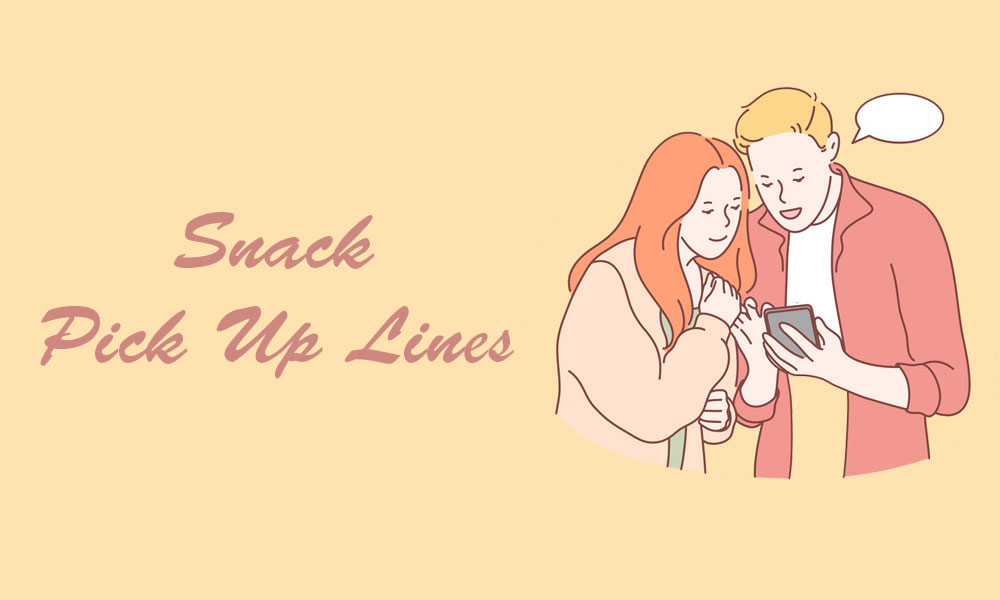 Snack Pick Up Lines