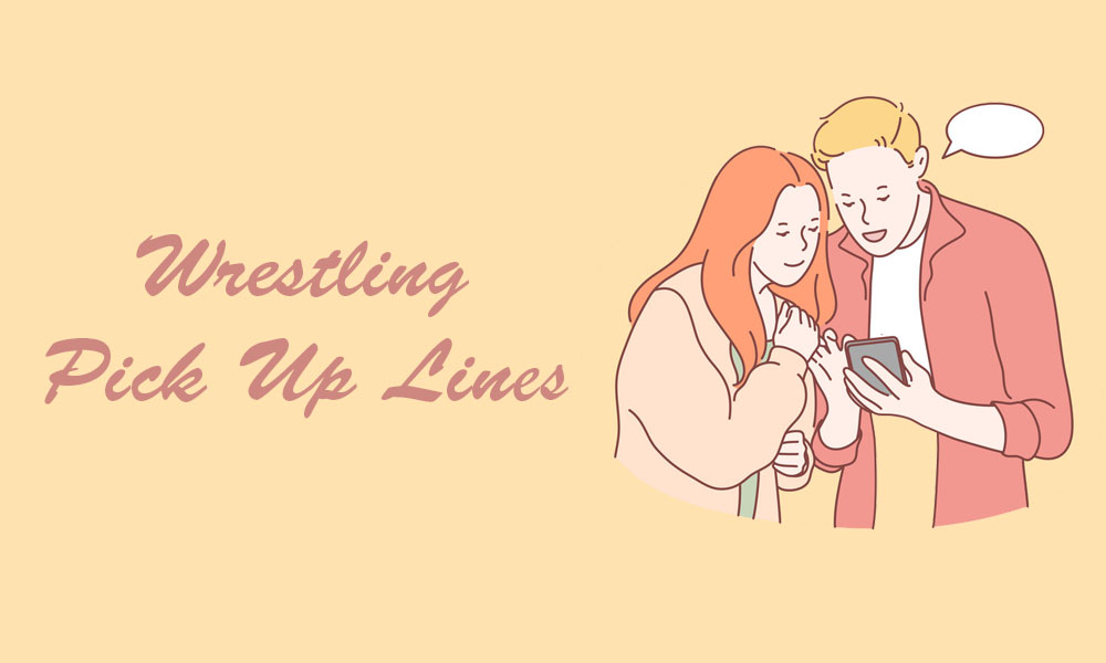 Wrestling Pick Up Lines