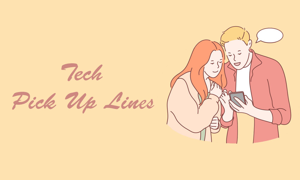 Tech Pick Up Lines